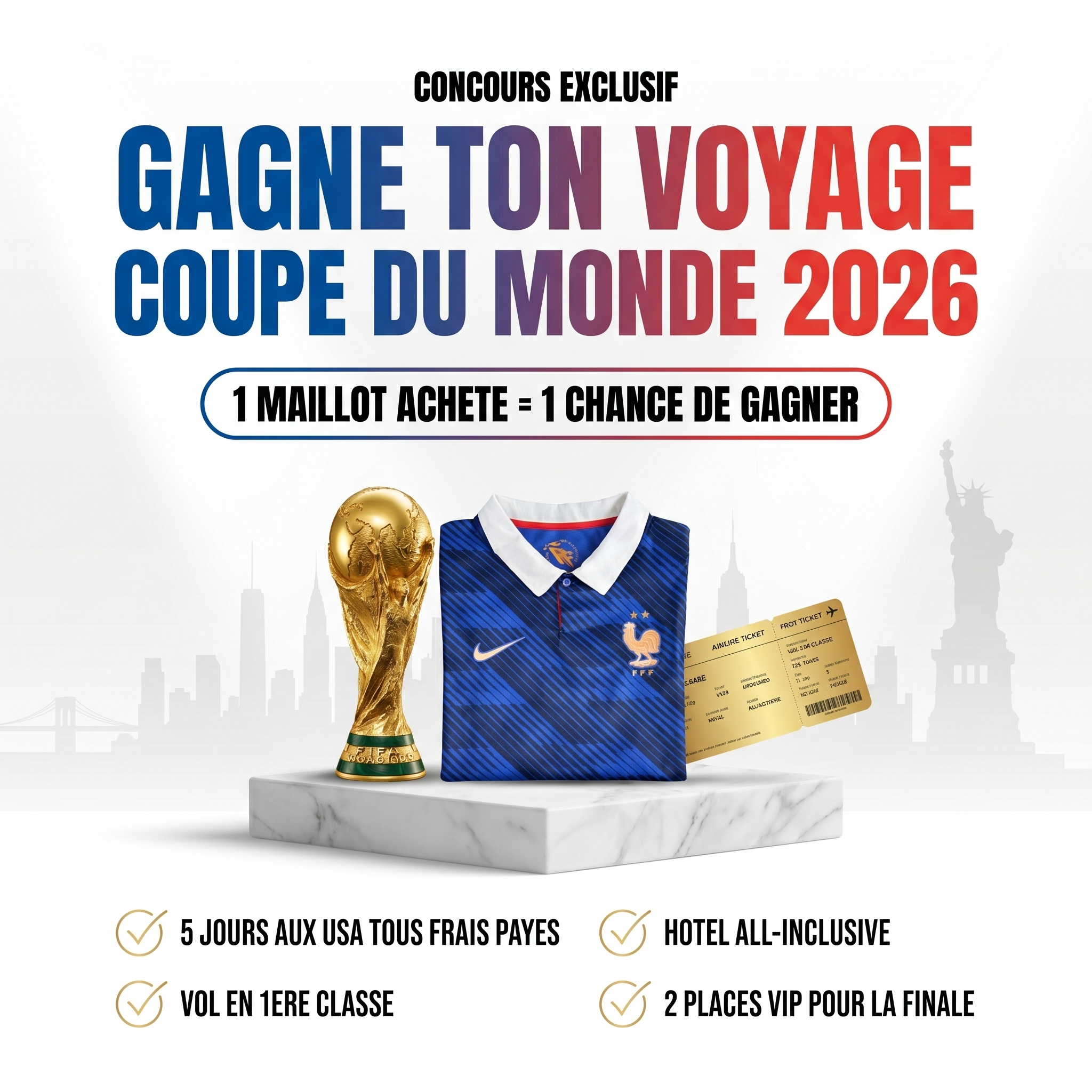 Concours Coupe du Monde 2026 - Gagne ton voyage VIP - 1 maillot acheté = 1 chance